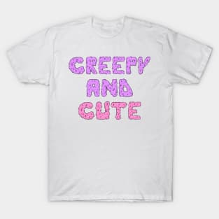 Creepy And Cute T-Shirt